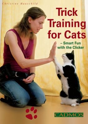 Cover for Trick Training For Cats Smart Fun With The Clicker