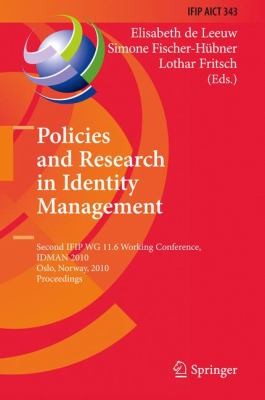 Cover for Policies And Research In Identity Management Second Ifip Wg 116 Working Conference Idman 2010 Oslo Norway November 1819 2010 Proceedings
