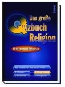 Cover for Das große Quizbuch Religion. 490 Fragen und Antworten zum Thema Religion.