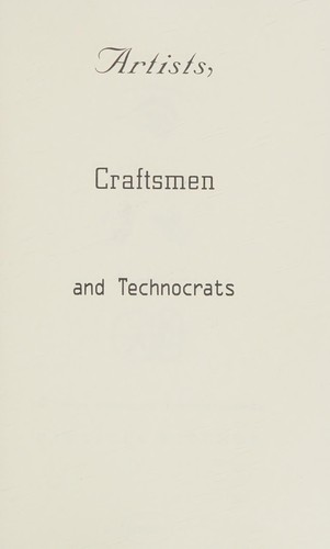 Cover for Artists, Craftsmen and Technocrats - the Dreams, Realities and Illusions of Leadership