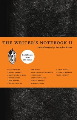 Cover for The Writers Notebook Ii Craft Essays From Tin House