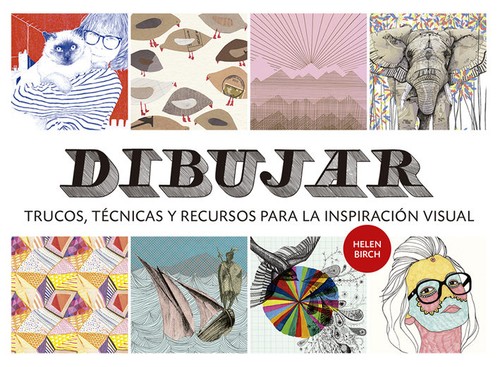 Cover for Dibujar : trucos, técnicas y recursos para la inspiración visual