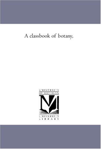 Cover for A classbook of botany,