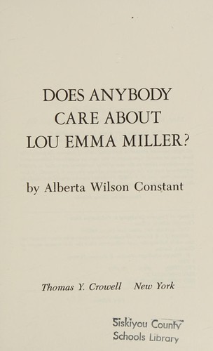 Cover for Does anybody care about Lou Emma Miller?