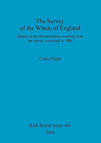 Cover for SURVEY OF THE WHOLE OF ENGLAND: STUDIES OF THE DOCUMENTATION RESULTING FROM THE SURVEY CONDUCTED IN 1086.