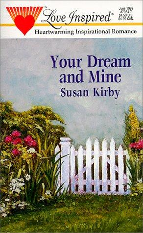 Cover for Your Dream And Mine (Love Inspired)