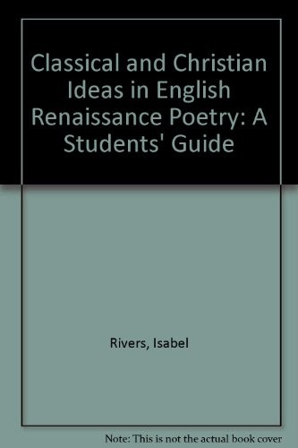 Cover for Classical and Christian ideas in English renaissance poetry