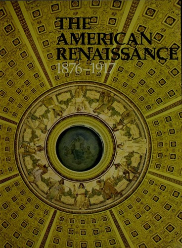 Cover for The American renaissance, 1876-1917.