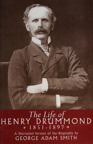 Cover for The life of Henry Drummond (1851-1897)