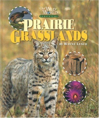 Cover for Prairie Grasslands (Our Wild World)