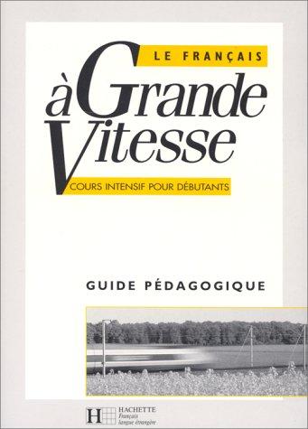 Cover for Le Français à grande vitesse. Guide pédagogique