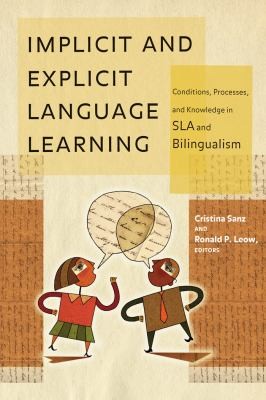 Cover for Implicit And Explicit Language Learning Conditions Processes And Knowledge In Sla And Bilingualism