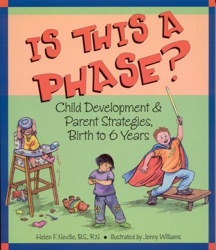 Cover for Is This a Phase? Child Development & Parent Strategies, Birth to 6 Years