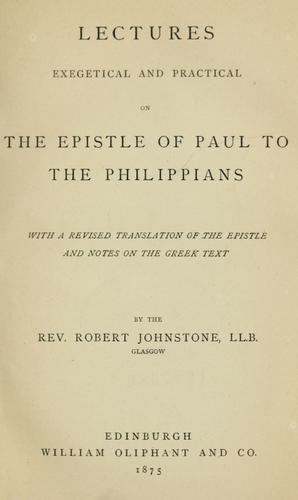 Cover for Lectures exegetical and practical on the Epistle of Paul to the Philippians, with a revised translation of the Epistle and notes on the Greek text