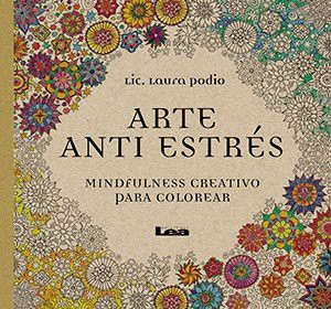 Cover for Arte Anti Estres Mindfulness Creativo Para Colorear