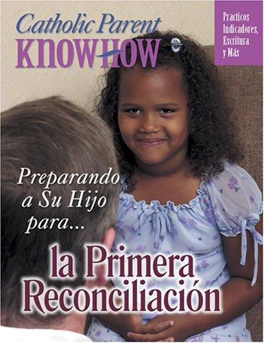 Cover for Preparing Your Child First Reconciliation (Catholic Parent Know How)