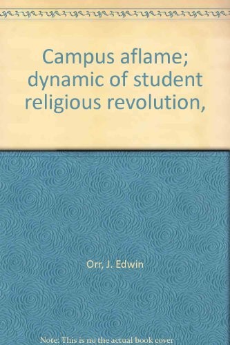 Cover for Campus aflame; dynamic of student religious revolution