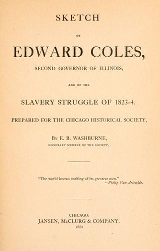Cover for Sketch of Edward Coles, second governor of Illinois, and of the slavery struggle of 1823-4.