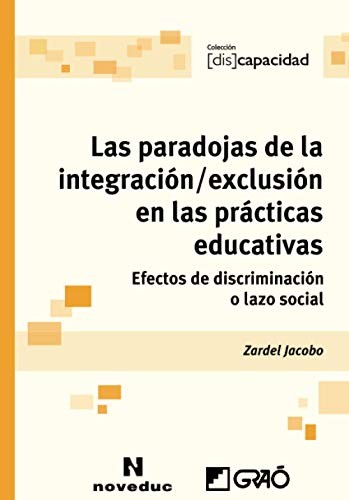 Cover for Las paradojas de la integración / exclusión en las prácticas educativas
