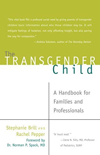 Cover for The Transgender Child: A Handbook for Families and Professionals