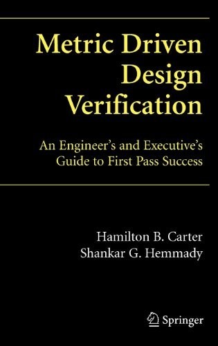 Cover for Metric Driven Design Verification: An Engineer's and Executive's Guide to First Pass Success
