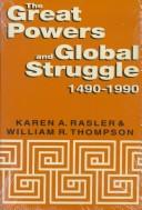 Cover for The great powers and global struggle 1490-1990