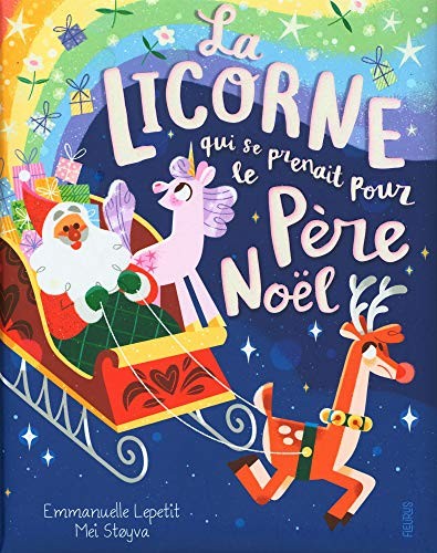 Cover for La licorne qui se prenait pour le père Noël