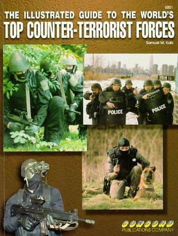 Cover for THE ILLUSTRATED GUIDE TO THE WORLD'S TOP COUNTER-TERRORIST FORCES
