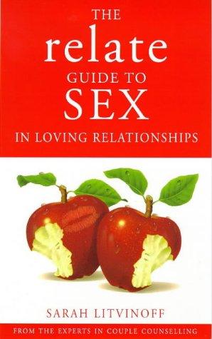 Cover for THE RELATE GUIDE TO SEX IN LOVING RELATIONSHIPS (RELATE GUIDES)