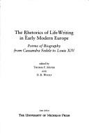 Cover for The Rhetorics of Life-Writing in Early Modern Europe