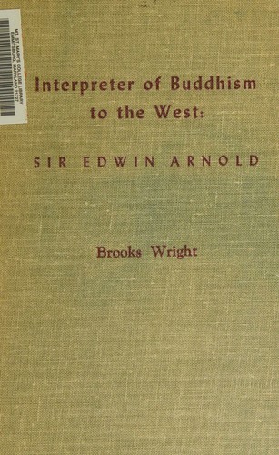 Cover for Interpreter of Buddhism to the West, Sir Edwin Arnold