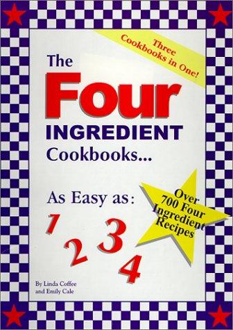 Cover for The Four Ingredient Cookbooks-Three Cookbooks in One!