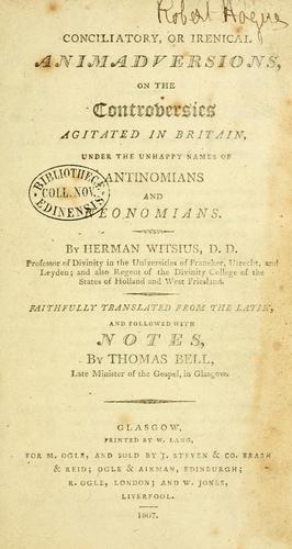 Cover for Conciliatory or irenical animadversions on the controversies agitated in Britain