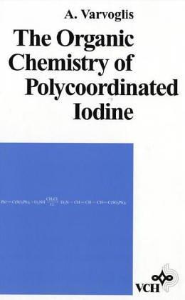 Cover for The organic chemistry of polycoordinated iodine