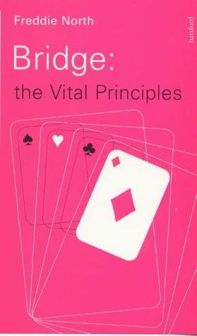 Cover for Bridge - The Vital Principles (Batsford Bridge)