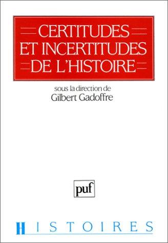 Cover for Certitudes et incertitudes de l'histoire