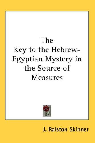 Cover for The Key to the Hebrew-Egyptian Mystery in the Source of Measures