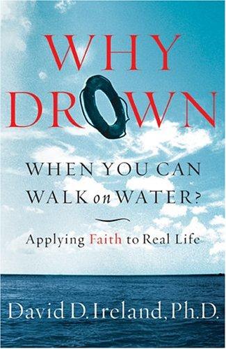 Cover for Why Drown When You Can Walk on Water?