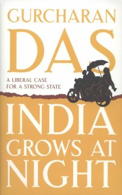 Cover for India Grows At Night A Liberal Case For A Strong State