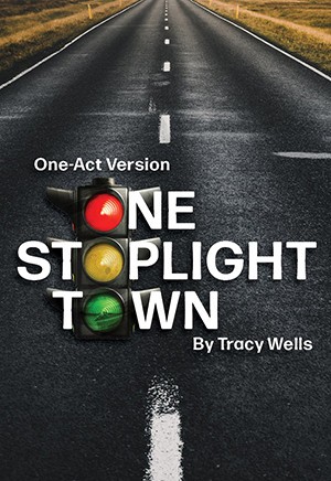 Cover for One Stoplight Town (One-Act Version)