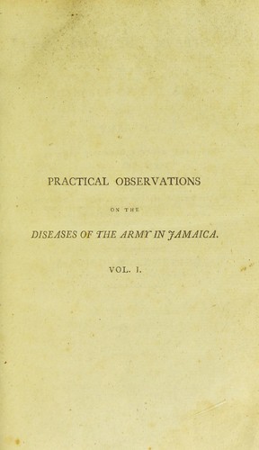 Cover for Practical observations on the diseases of the army in Jamaica, as they occurred between the years 1792 and 1797