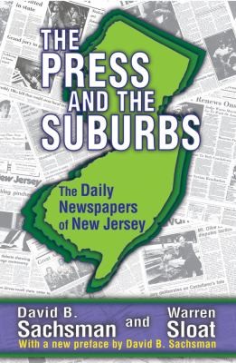 Cover for The Press And The Suburbs The Daily Newspapers Of New Jersey