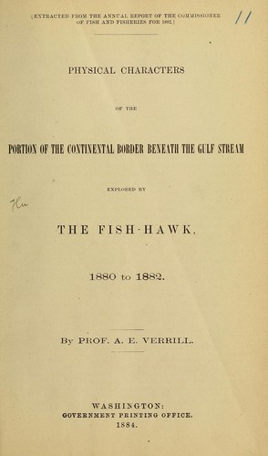 Cover for Physical characters of the portion of the continental border beneath the Gulf Stream explored by the Fish-Hawk, 1880 to 1882