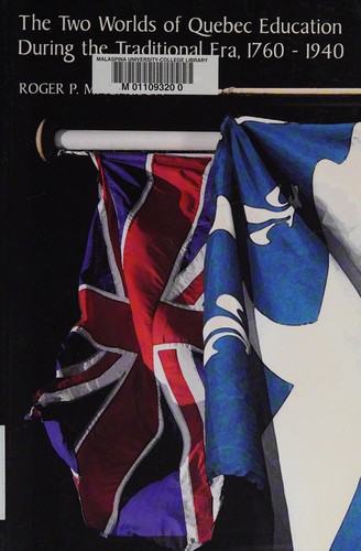 Cover for The two worlds of Quebec education during the traditional era, 1760-1940