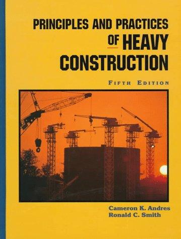 Cover for Principles and practices of heavy construction