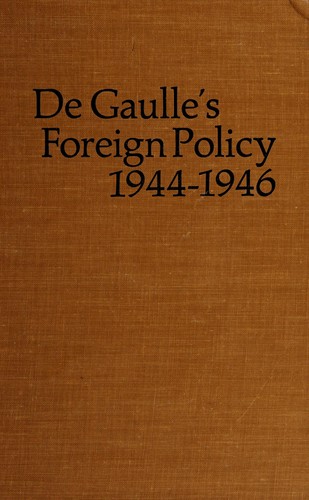 Cover for De Gaulle's foreign policy, 1944-1946. --