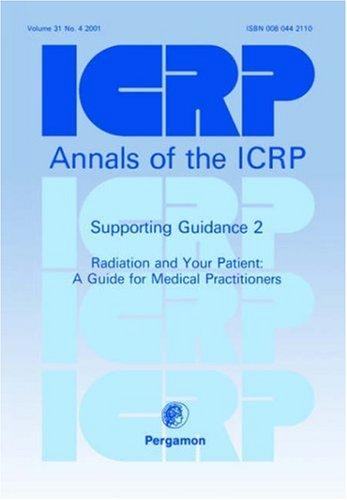 Cover for ICRP Supporting Guidance 2: Radiation and Your Patient