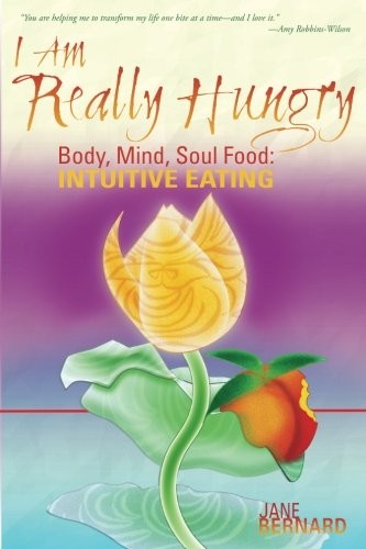 Cover for I Am Really Hungry : Body, Mind, Soul Food