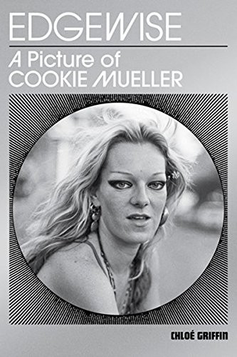 Cover for Edgewise: A Picture of Cookie Mueller