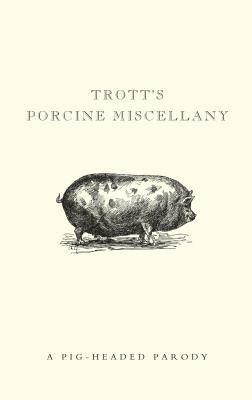 Cover for Trotts Porcine Miscellany A Pigheaded Parody